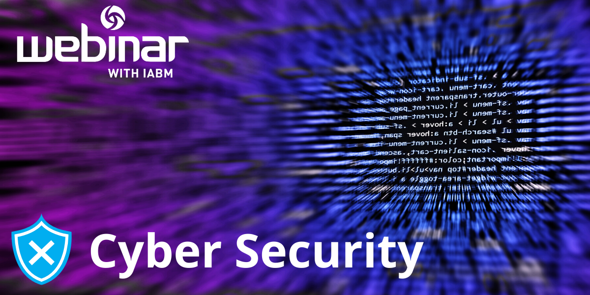 Cyber Security Webinar (1) - IABM