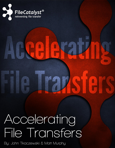 FileCatalyst Accelerator Whitepaper